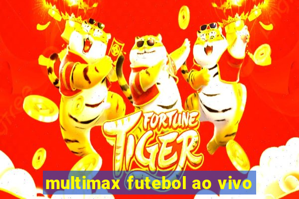 multimax futebol ao vivo